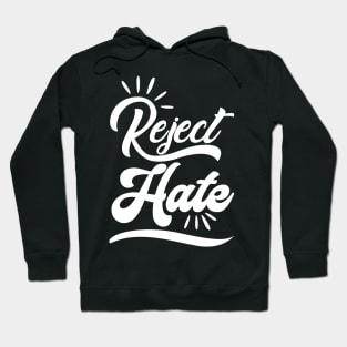 'Reject Hate' Social Inclusion Shirt Hoodie